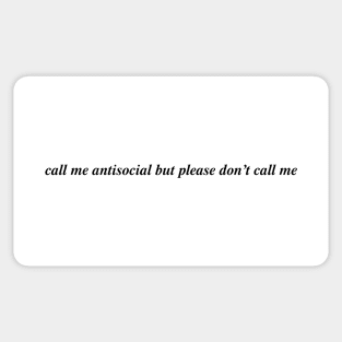 call me antisocial but please don't call me Sticker